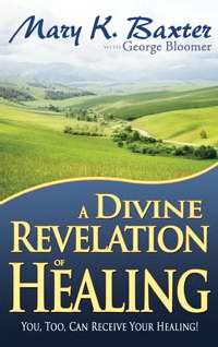 A Divine Revelation Of Healing PB - Mary K Baxter